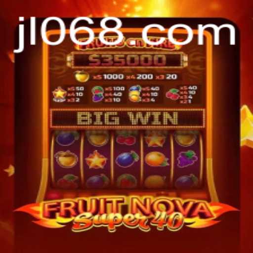 Discovering the Thrill of FruitNovaSuper40: The Ultimate Guide